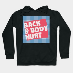 back and body hurts Hoodie